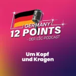 ESC-Podcast: Germany 12 Points!
